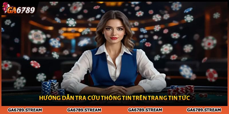 Hướng dẫn tra cứu thông tin trên trang tin tức blog